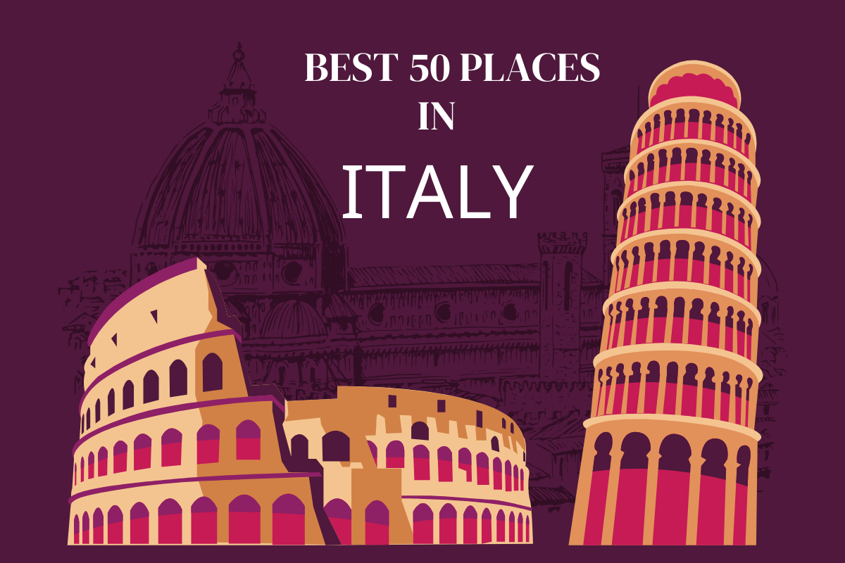 Best 50 Places to Visit in Italy